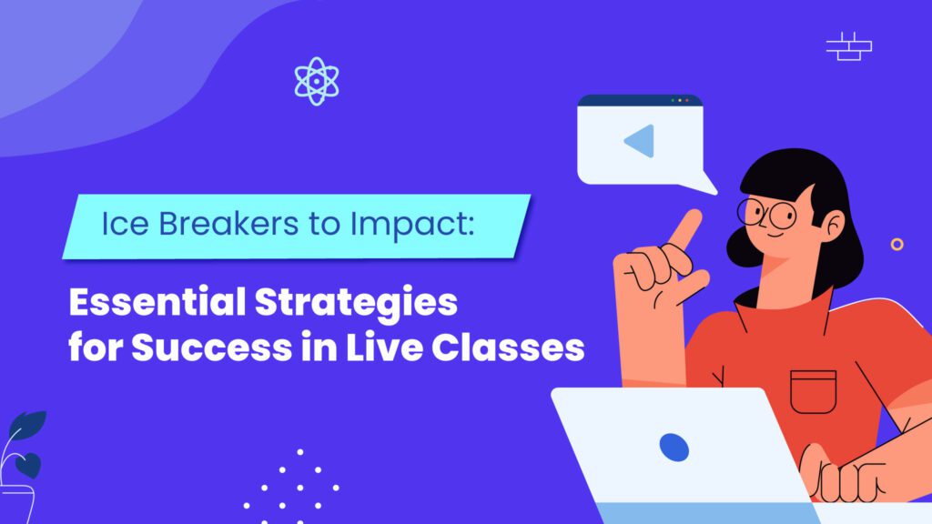 Essential Strategies for success in live Classes