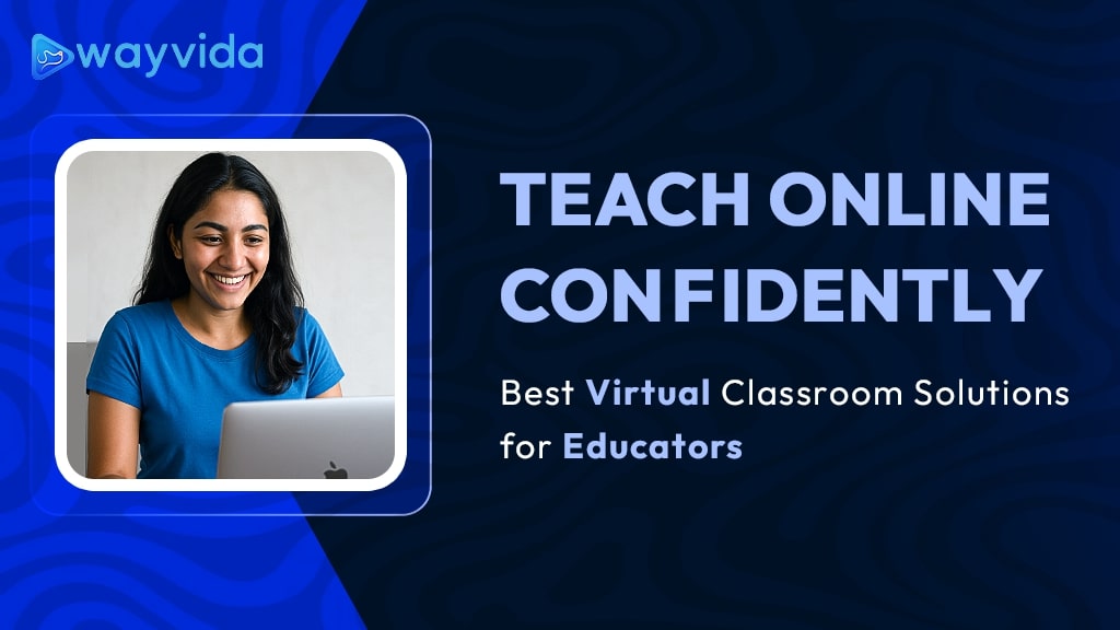 Teach Online Confidently: Best Virtual Classroom Solutions for Educators 1 Teach Online Confidently: Best Virtual Classroom Solutions for Educators