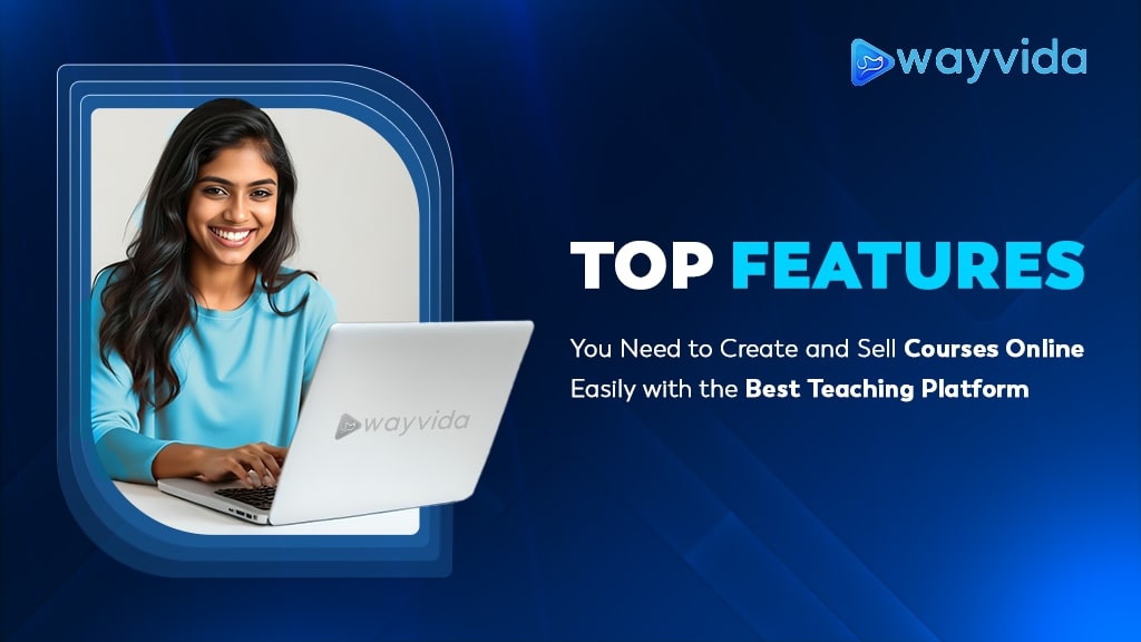 Top Features You Need to Create and Sell Courses Online Easily with the Best Teaching Platform 1 top-features-you-need-to-create-sell-courses-online-easily-with-the-best-teaching-platform