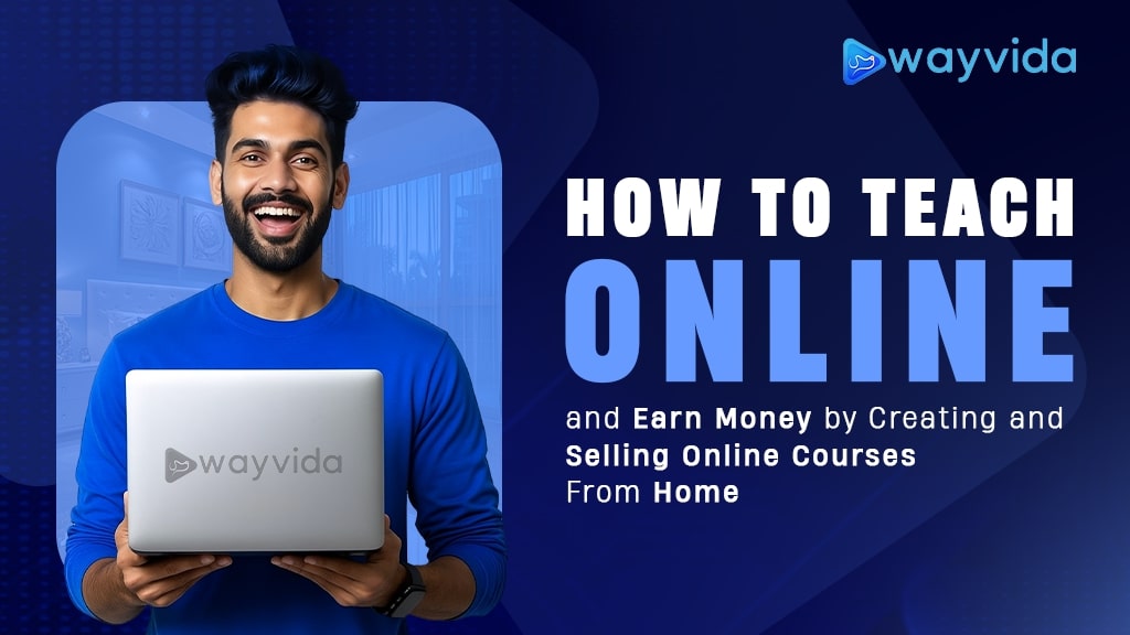 How to Teach Online and Earn Money by Creating and Selling Online Courses from Home 1 how to teach online earn money by creating and selling online courses from home