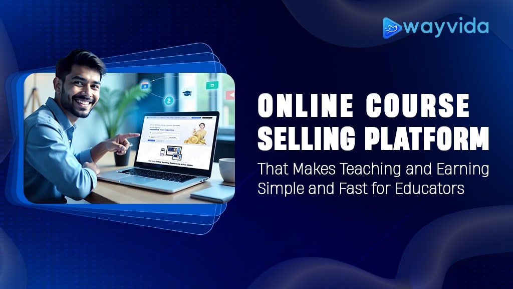 Online Course Selling Platform That Makes Teaching and Earning Simple and Fast for Educators 1 online course selling platform that makes teaching and earning simple and fast for educators