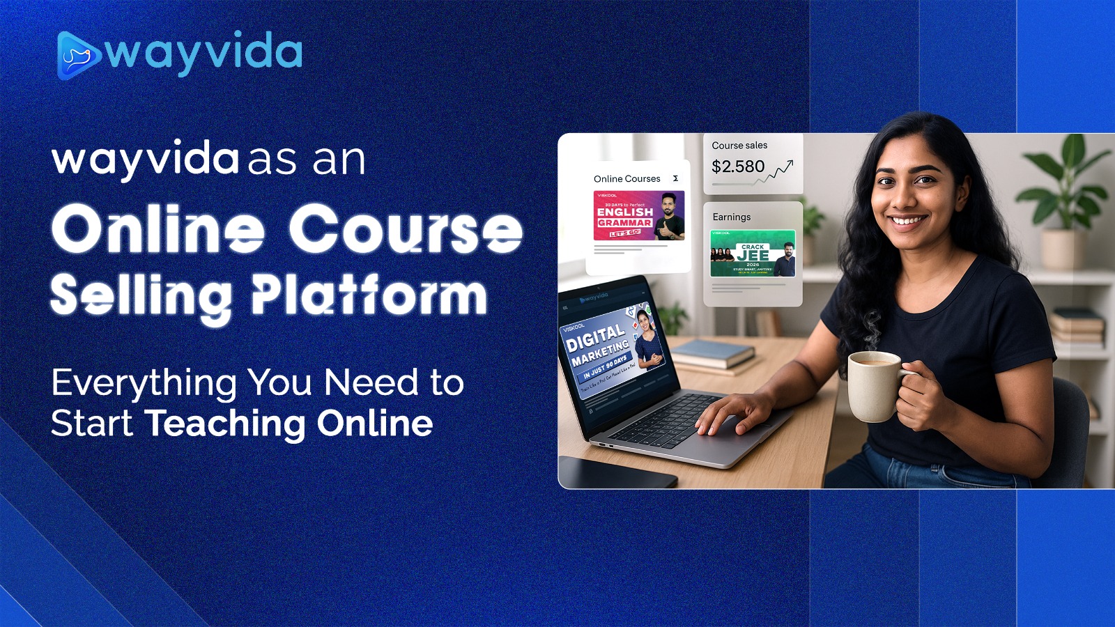 Wayvida as an Online Course Selling Platform: Everything You Need to Start Teaching Online