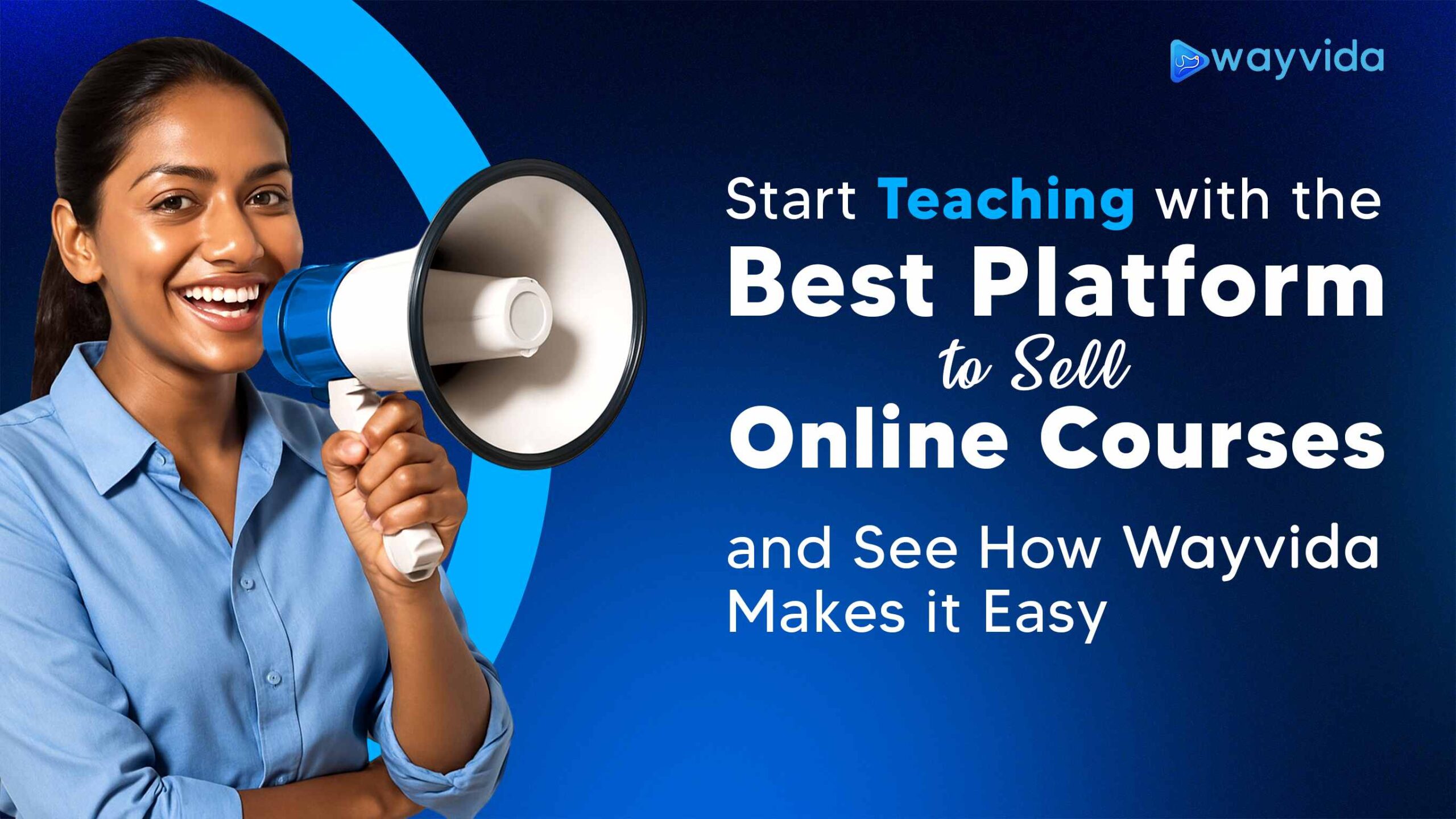 Start Teaching with the Best Platform to Sell Online Courses and See How Wayvida Makes it Easy