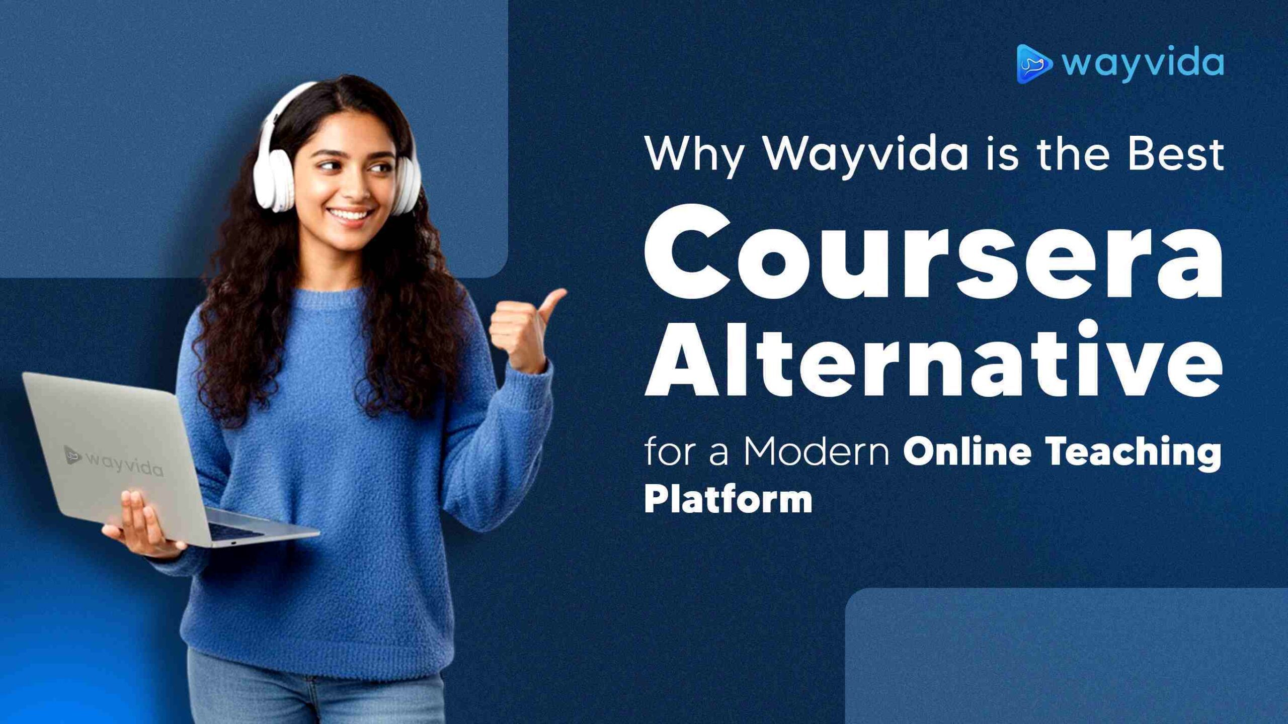 Why Wayvida is the Best Coursera Alternative for a Modern Online Teaching Platform