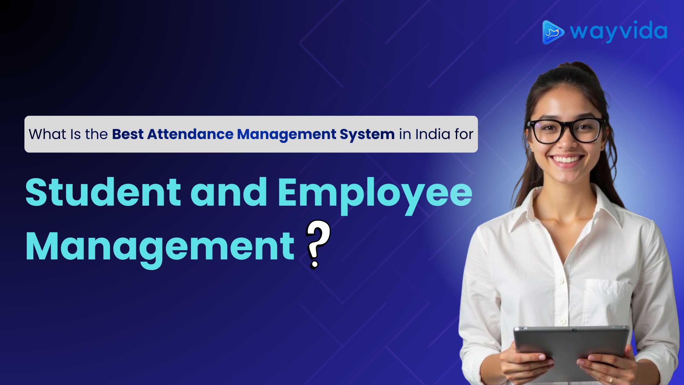 What Is the Best Attendance Management System in India for Student and Employee Management?