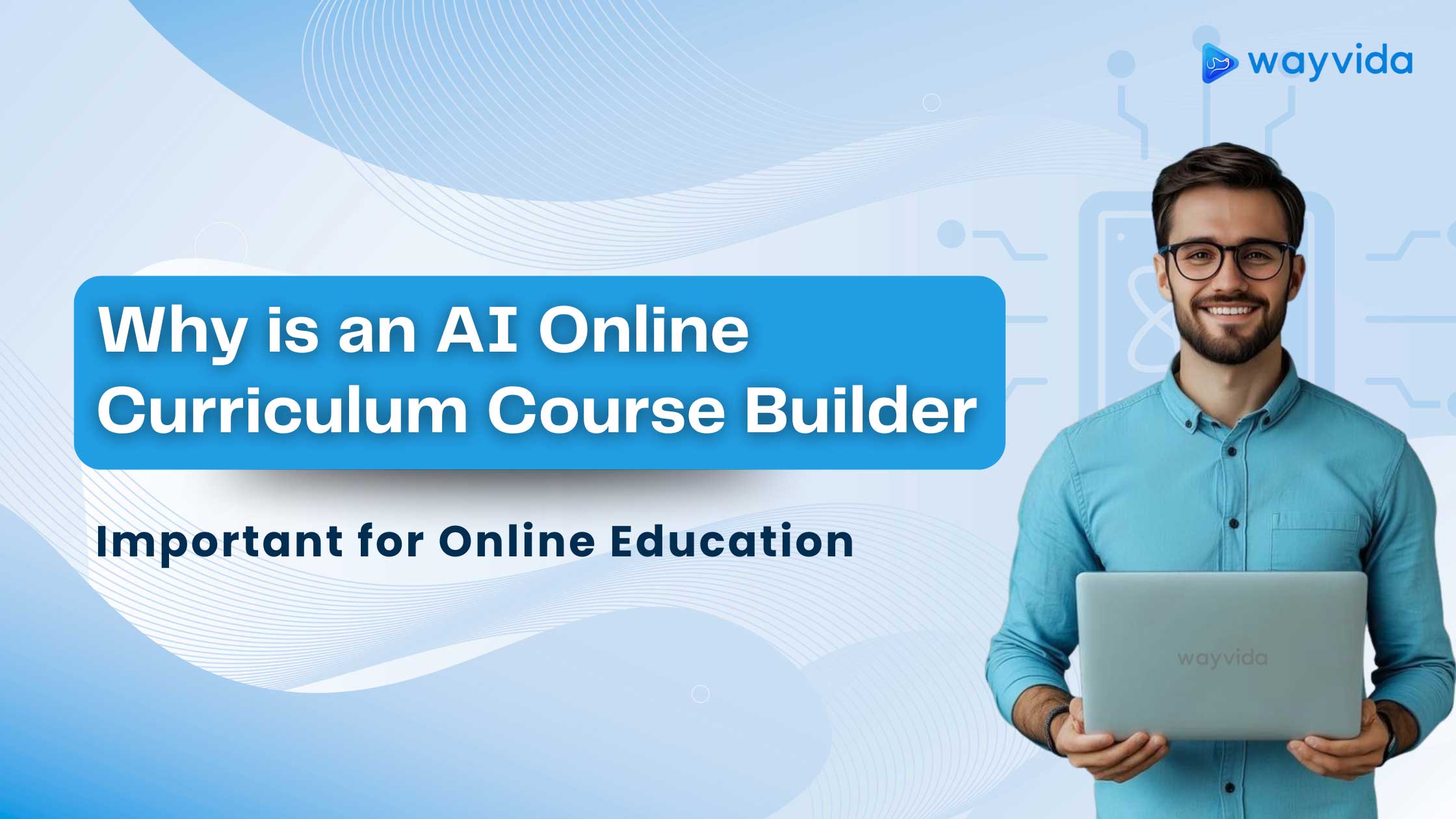 Why is an AI Online Curriculum Course Builder Important for Online Education