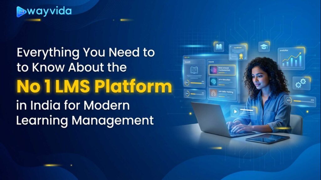 Everything You Need to Know About the No 1 LMS Platform in India for Modern Learning Management 