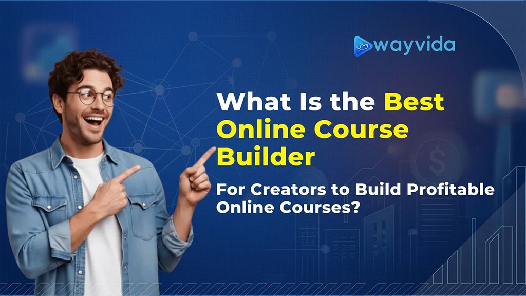 What Is the Best Online Course Builder for Creators to Build Profitable Online Courses